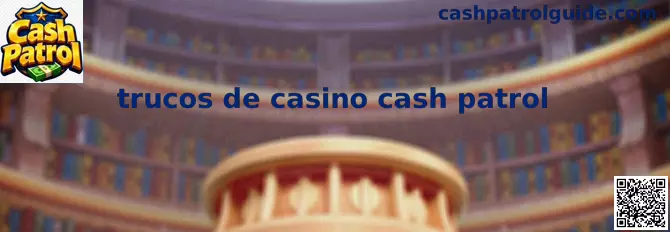 Pantalla de trucos de casino Cash Patrol