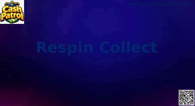 Respin Collect en Cash Patrol