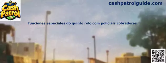 Funciones especiales do quinto rolo com policiais cobradores