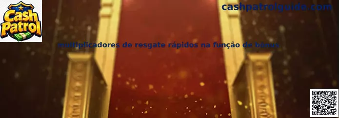 Multiplicadores de resgate rápidos na função de bônus