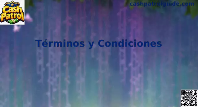 Términos y Condiciones de Cash Patrol